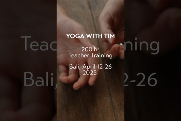 Yoga Teacher Training 2025 yogawithtim.com to sign up