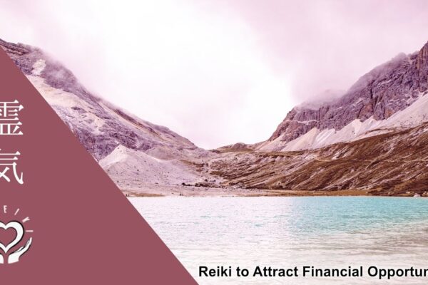 Reiki to Attract Financial Opportunities | Energy Healing to Achieve Greater Economic Prosperity