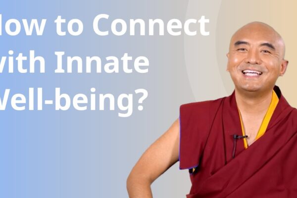 How to Connect with Innate Well-being with Yongey Mingyur Rinpoche