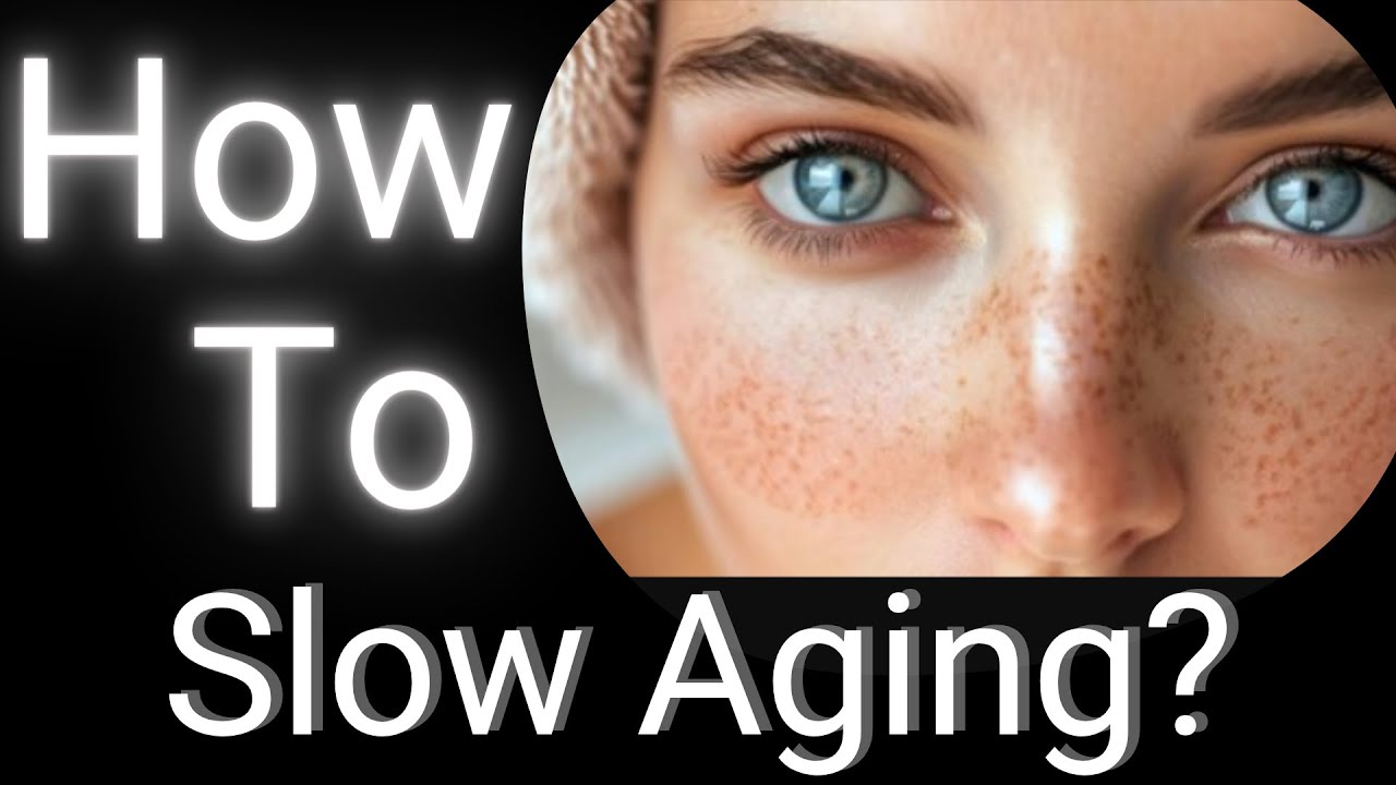 How To Slow Aging?