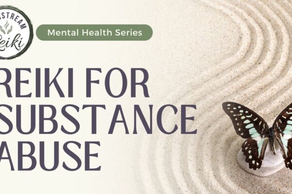 Reiki for Substance Abuse | Mental Health Series