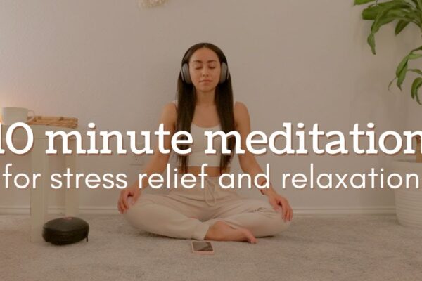 10 Minute Guided Meditation for Stress Relief and Relaxation