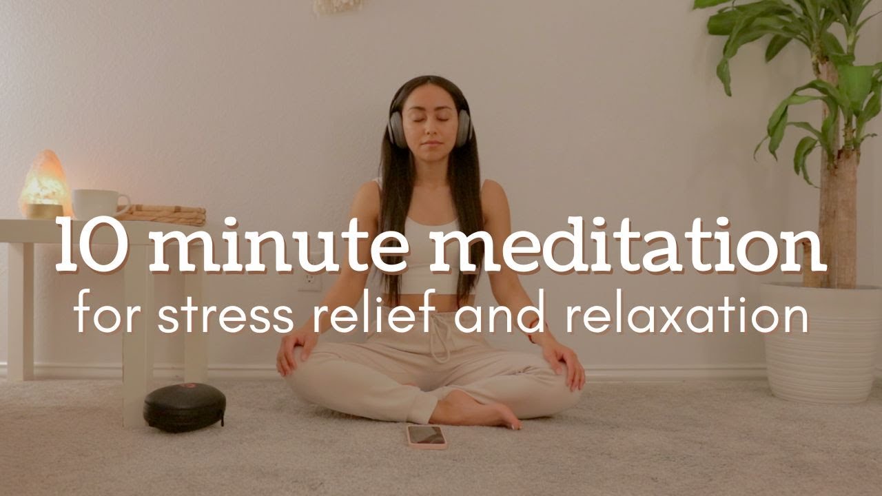 10 Minute Guided Meditation for Stress Relief and Relaxation