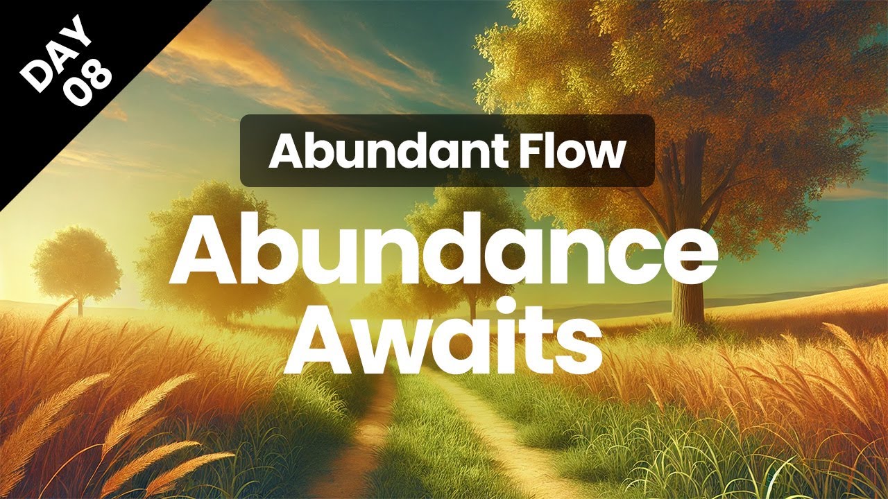 Day 8 | Aligning with Abundant Opportunities | Abundant Flow | Transform Your Mindset in 21 Days