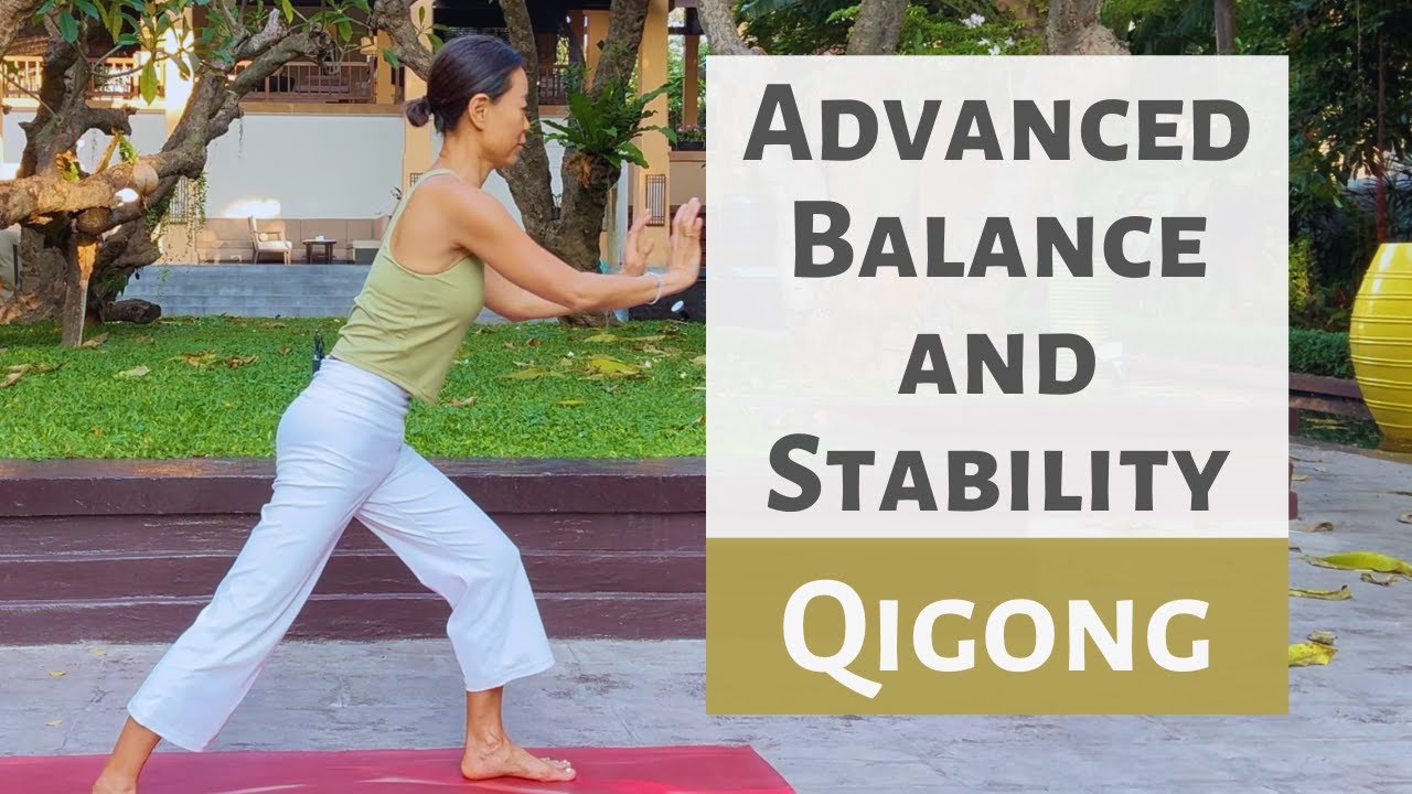 ADVANCED BALANCE AND STABILITY | QiGong