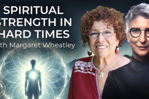 Beyond Hope and Fear | Margaret J. Wheatley | Insights at the Edge Podcast