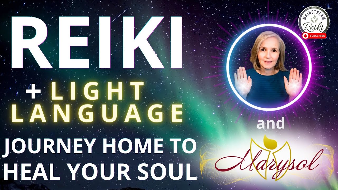 Reiki Energy + Light Language 💫 Journey Home to Heal Your Soul