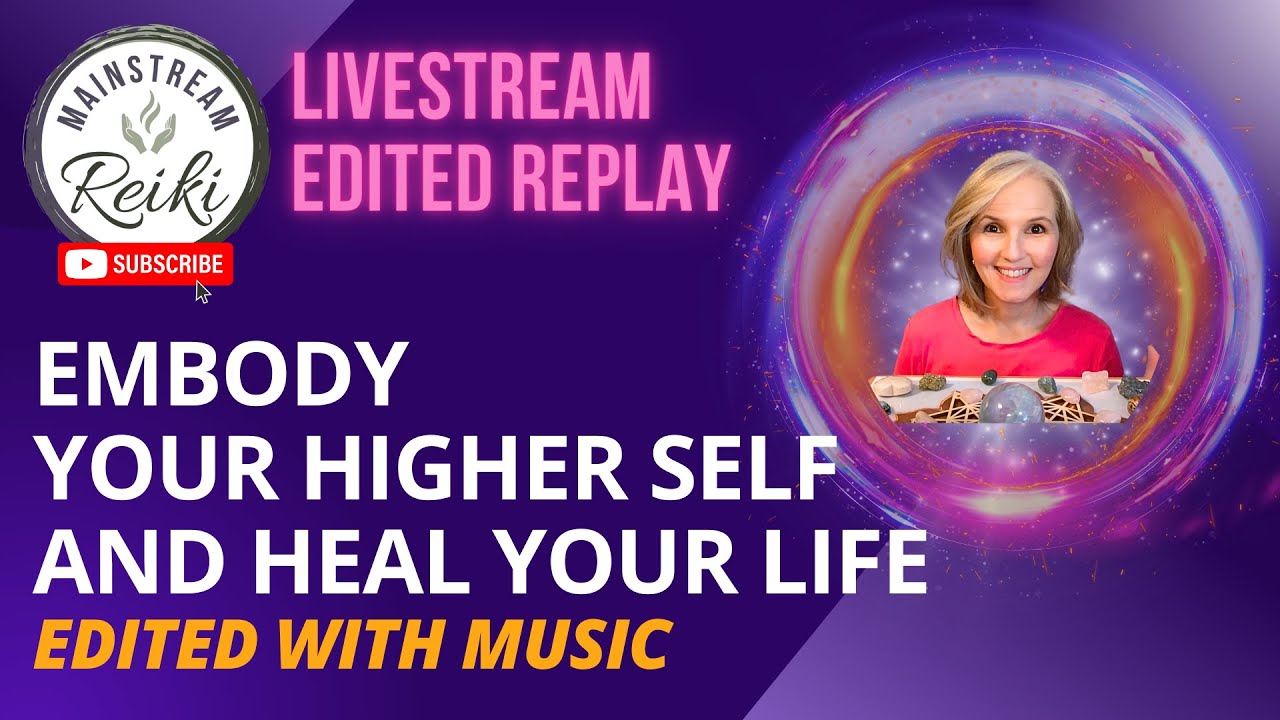 Embody your Higher Self and Heal Your Life | Guided Reiki Meditation