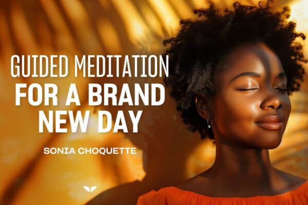 30-min Guided Meditation to Start Your Day with Positivity | Sonia Choquette