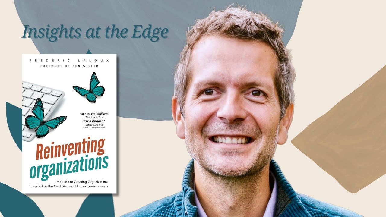 Insights at the Edge, Live  |  Frederic Laloux