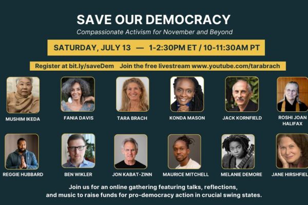 Save Our Democracy: Compassionate Activism for November and Beyond - Tara Brach & Friends...