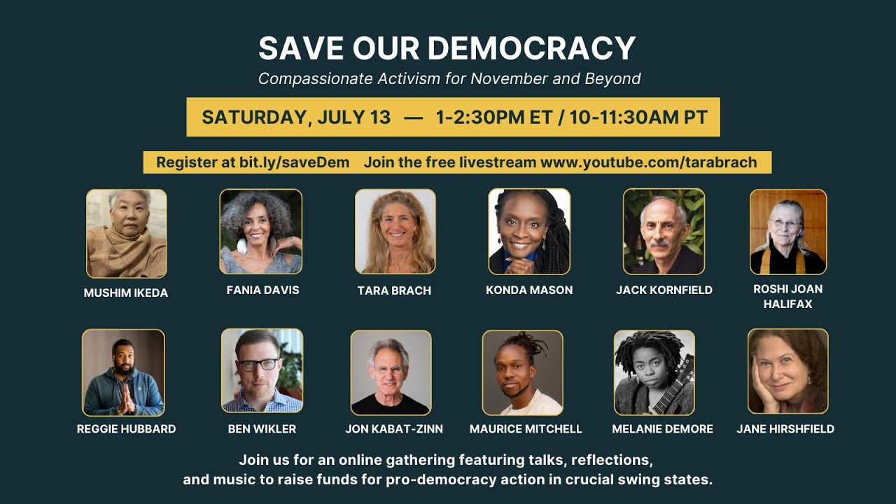 Save Our Democracy: Compassionate Activism for November and Beyond - Tara Brach & Friends...