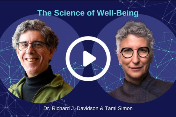 The Science of Well-Being with Richard J. Davidson, PhD.