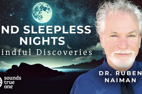 Discovering the Healing Power of Sacred Sleep | Dr. Rubin Naiman | Mindful Discoveries