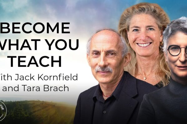 How Teaching Mindfulness Transforms the Teacher | Tara Brach and Jack Kornfield