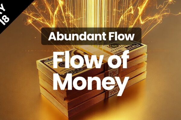 Day 18 | Embracing the Flow of Money | Abundant Flow | Transform Your Mindset in 21 Days