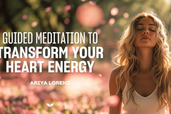 25-Minute Heart-Healing Guided Meditation to Heal Your Heart and Find Inner Peace with Ariya Lorenz