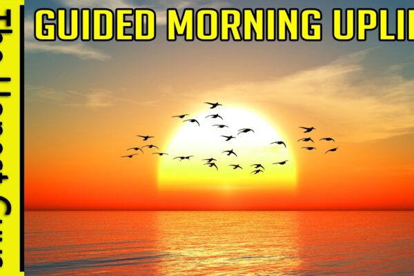 "Embrace the Morning" (Morning Uplift Guided Meditation Exercise)