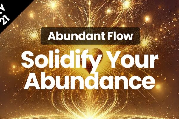 Day 21 | Solidifying the Abundant Mindset | Abundant Flow | Transform Your Mindset in 21 Days