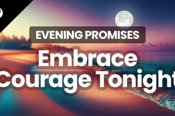 5-Minute Bedtime Meditation |  Embrace Courage | Powerful Evening Affirmations