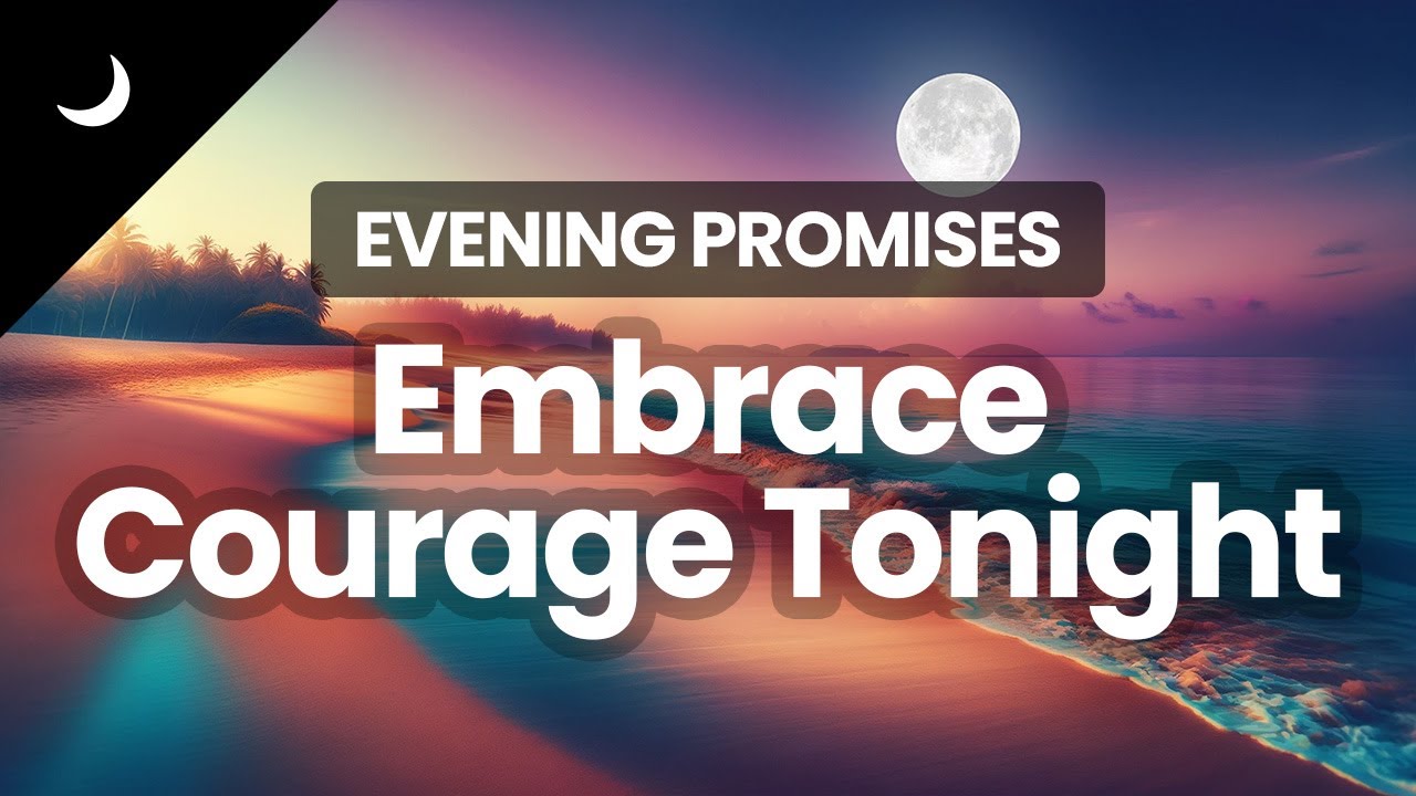 5-Minute Bedtime Meditation |  Embrace Courage | Powerful Evening Affirmations