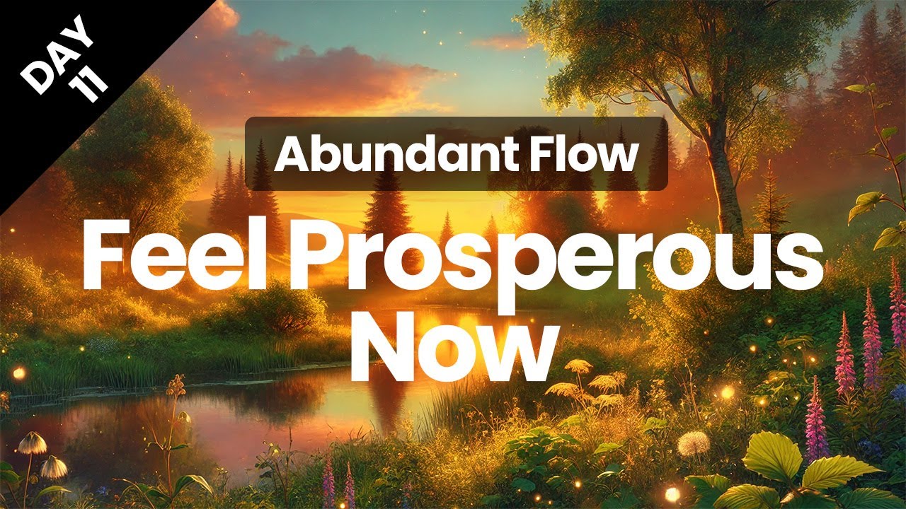 Day 11 | Deepening Your Connection to Abundance | Abundant Flow | Transform Your Mindset in 21 Days