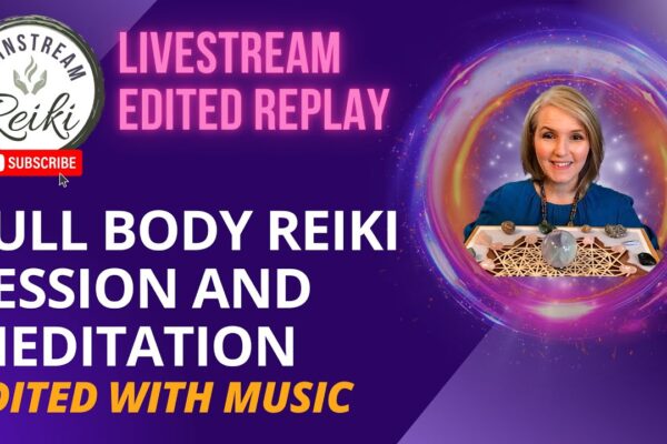 Receive a Full Body Reiki Session | August LIVESTREAM!