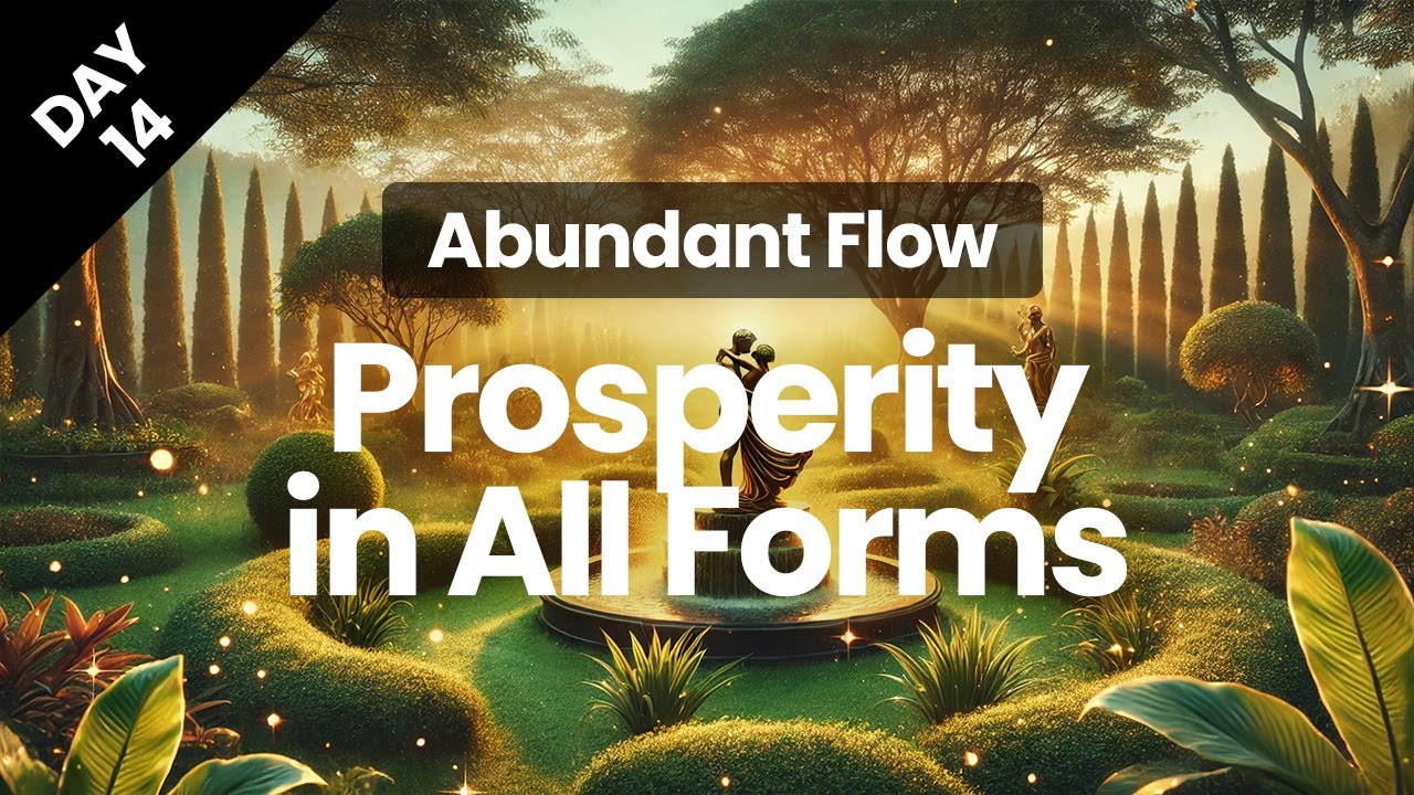 Day 14 | Embracing Prosperity in All Forms | Abundant Flow | Transform Your Mindset in 21 Days