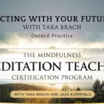 Connecting with Your Future Self | Guided Practice with Tara Brach