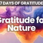 A Day of Thanks for Nature | Connecting with the Natural World | 7 Days of Gratitude | Day 6