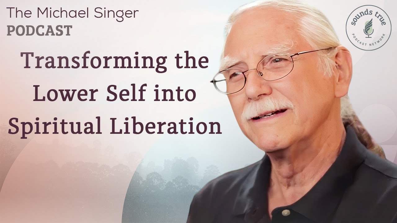 Transforming the Lower Self into Spiritual Liberation | The Michael Singer Podcast