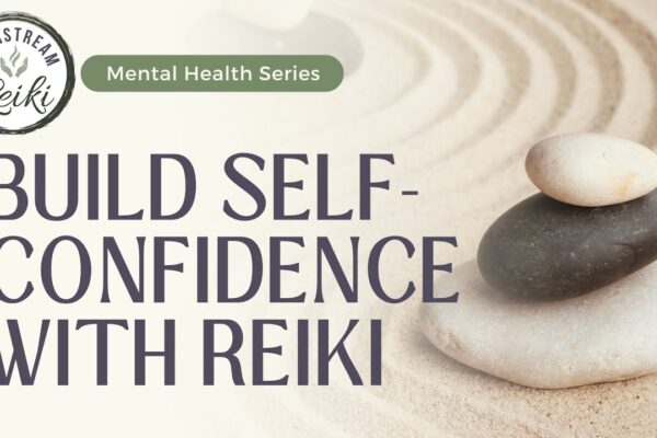 Reiki for Building Self-Confidence | Mental Health Series | #reikisession