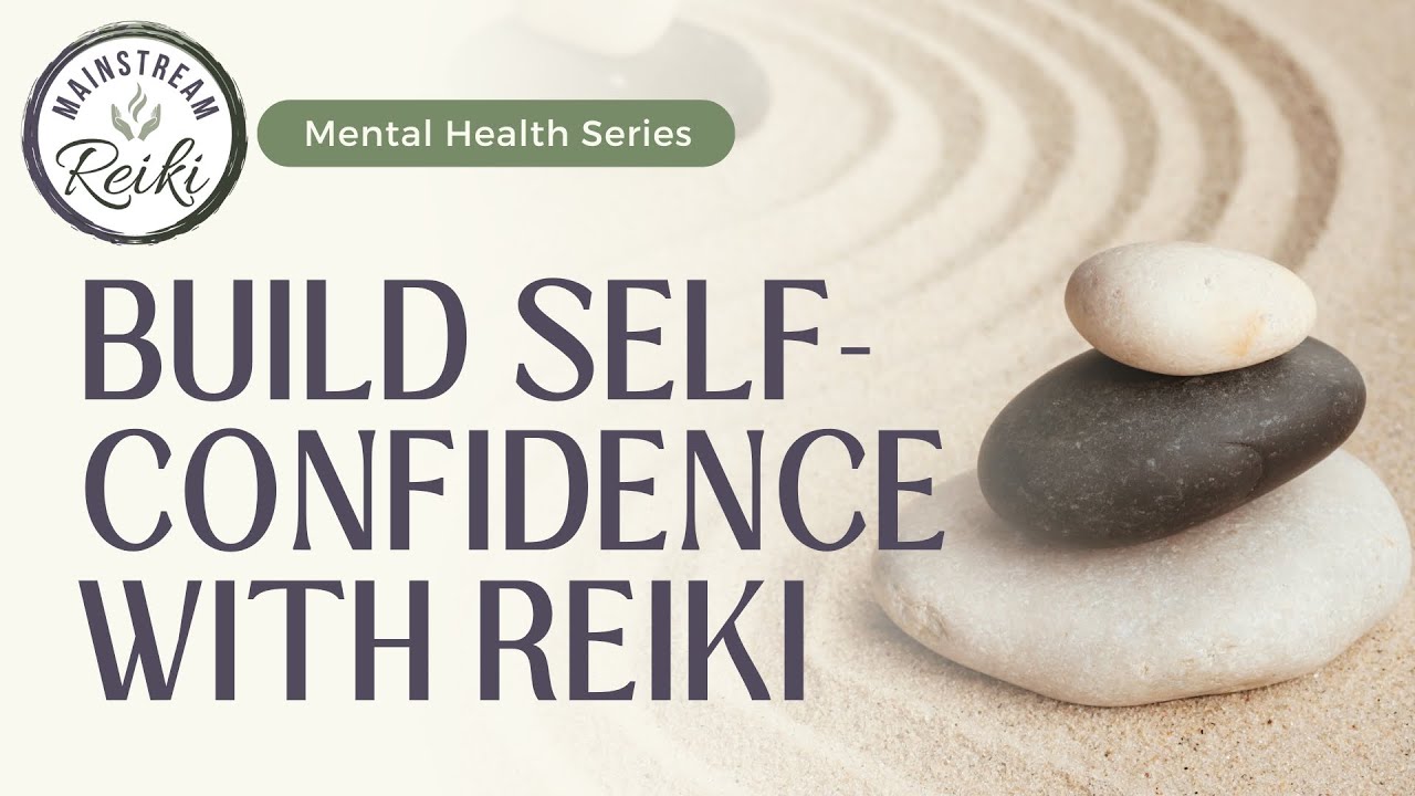 Reiki for Building Self-Confidence | Mental Health Series | #reikisession