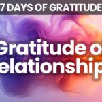 A Day of Thanks for Relationships | Cherishing Connections That Matter | 7 Days of Gratitude | Day 3