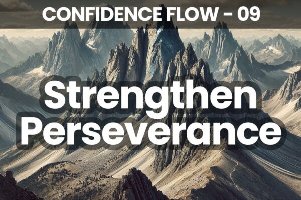 Strengthening Perseverance | Confidence Flow | 21 Days to Becoming Your Best Self | Day 9