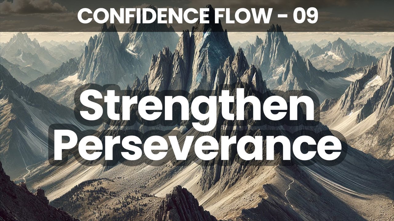 Strengthening Perseverance | Confidence Flow | 21 Days to Becoming Your Best Self | Day 9