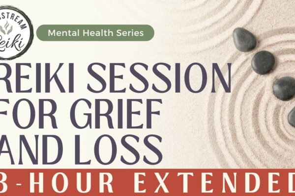 8-Hour | Reiki for Grief and Loss | Mental Health Series