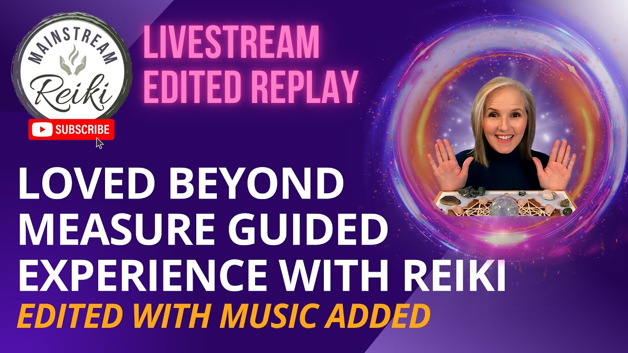 Loved Beyond Measure Guided Experience with Reiki Healing | October LIVESTREAM