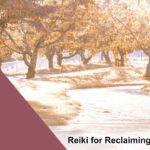 Reiki for Reclaiming Lost Energy | Energy Healing to Return Stolen Energy