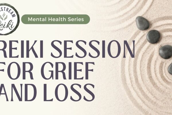 Reiki Session for Grief and Loss  | Mental Health Series | #reiki with Andrea