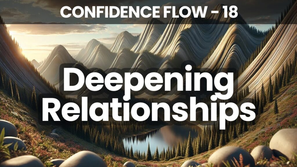 Deepening Relationships | Confidence Flow | 21 Days to Becoming Your Best Self | Day 18