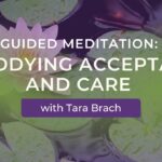 Guided Meditation: Embodying Acceptance And Care