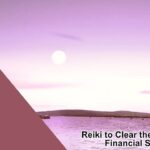 Reiki to Clear the Energy of Financial Stress | Energy Healing for Money Related Worries