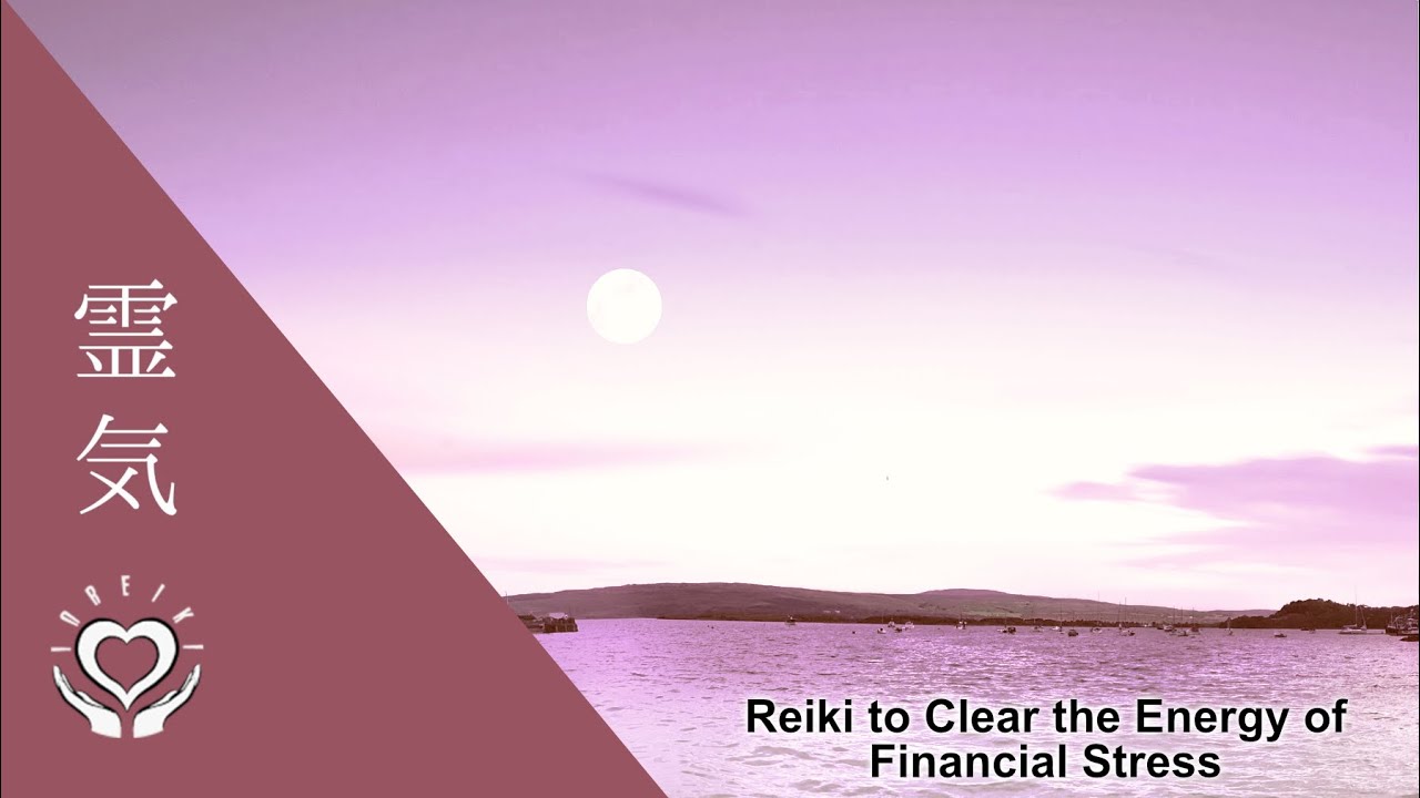 Reiki to Clear the Energy of Financial Stress | Energy Healing for Money Related Worries