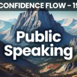 Public Speaking | Confidence Flow | 21 Days to Becoming Your Best Self | Day 19