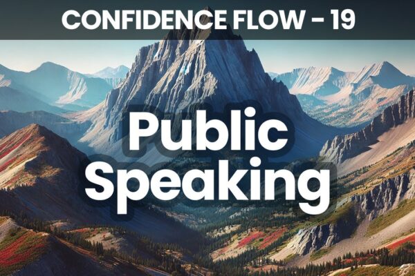 Public Speaking | Confidence Flow | 21 Days to Becoming Your Best Self | Day 19