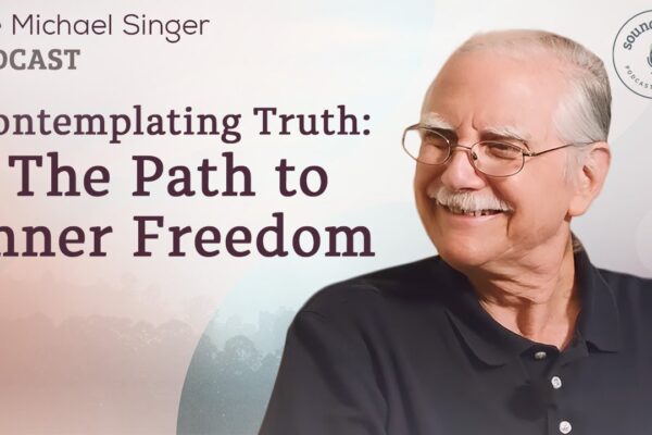 Contemplating Truth: The Path to Inner Freedom | The Michael Singer Podcast