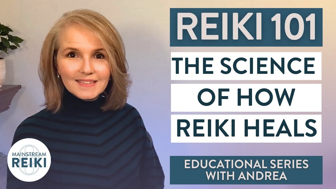 Reiki 101: Reiki Healing Explained with Science! | Video 8 in #Reiki Series