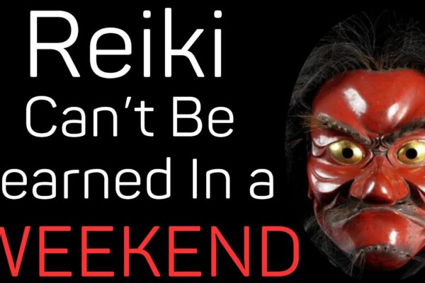 Reiki Can't Be Learned In A  Weekend