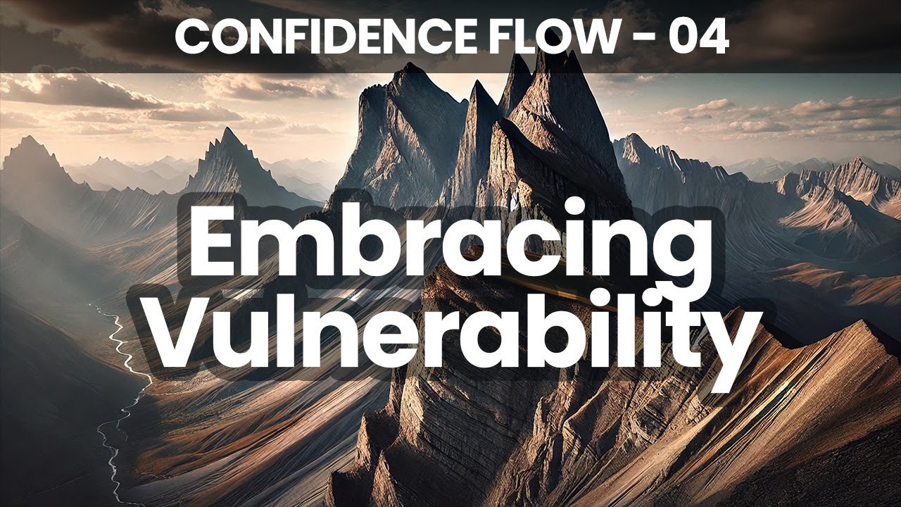 Embracing Vulnerability | Confidence Flow | 21 Days to Becoming Your Best Self | Day 4